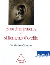 Santé au quotidien - Bourdonnements et Sifflements d'oreille