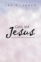 Give Me Jesus