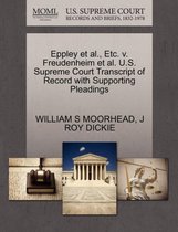 Eppley et al., Etc. V. Freudenheim et al. U.S. Supreme Court Transcript of Record with Supporting Pleadings