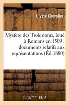 Litterature- Myst�re Des Trois Doms, Jou� � Romans En 1509: Documents Relatifs Aux Repr�sentations Th��trales