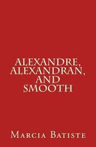 Alexandre, Alexandran, and Smooth