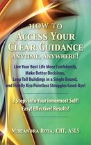 Access Your Clear Guidance -- Anytime, Anywhere!