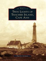 Images of America - Twin Lights of Thacher Island, Cape Ann