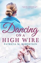 Dancing through Life 1 - Dancing on a High Wire