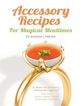 Accessory Recipes for Magical Mealtimes