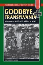 Stackpole Military History Series - Goodbye, Transylvania