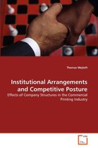 Institutional Arrangements and Competitive Posture
