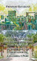 Historia de Colombia- La República 10 - La última enfermedad, los últimos momentos y los funerales de Simón Bolívar Libertador de Colombia y Perú