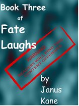 Fate Laughs, The Series 3 - Book Three of Fate Laughs