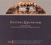 Civitasa Lipsiarum - Various Composers - Early Music From The Ancient Leipzi