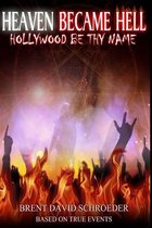 Heaven Became Hell ... Hollywood Be Thy Name!