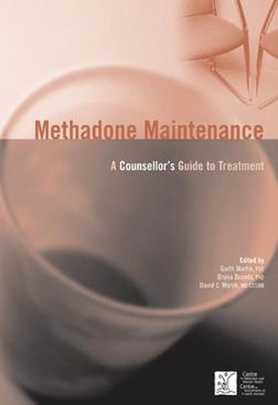 Methadone Maintenance: A Counsellor's Guide to Treatment, 2n ... - cover