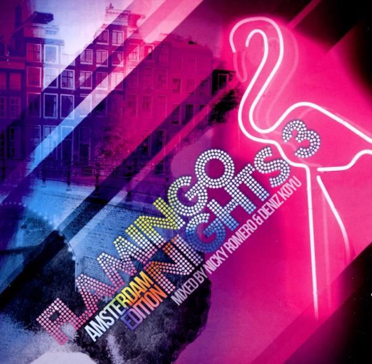 Flamingo Nights 3 - Amsterdam Edition - Mixed by Nicky Romero & Deniz Koyu
