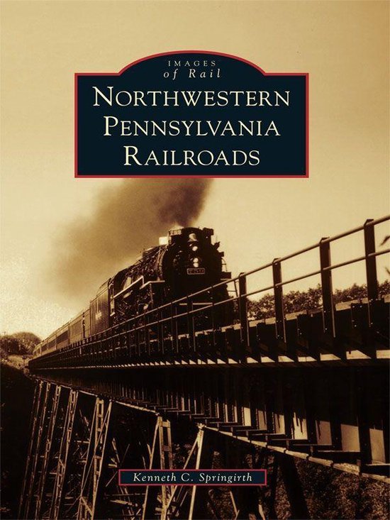 Images of Rail - Northwestern Pennsylvania Railroads - cover
