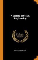 A Library of Steam Engineering