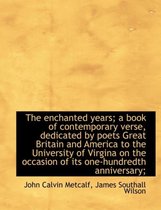 The Enchanted Years; A Book of Contemporary Verse, Dedicated by Poets Great Britain and America to T