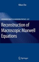 Springer Tracts in Modern Physics 237 - Reconstruction of Macroscopic Maxwell Equations