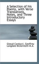A Selection of His Poems, with Verse Translations, Notes, and Three Introductory Essays