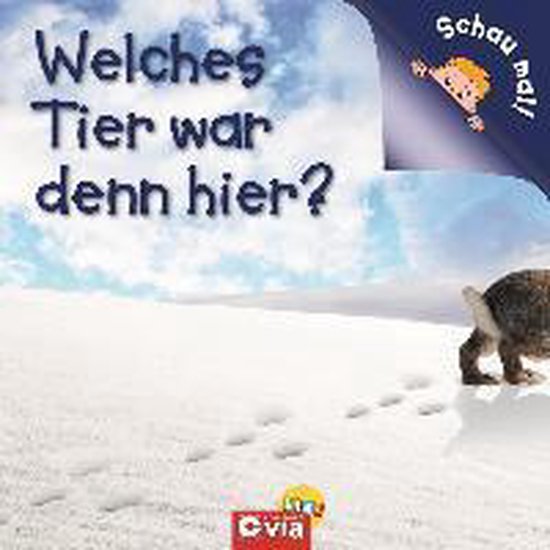 Welches Tier war denn hier? (Schau mal!), Christa Poppelmann