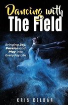 Dancing with The Field