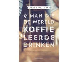 Omslag van De man die de wereld koffie leerde drinken