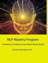 NLP Mastery Program Everything You Need to Know about Mastering NLP