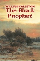 The Black Prophet by William Carleton, Fiction, Classics, Literary