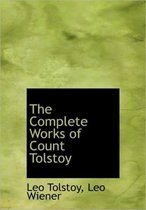 The Complete Works of Count Tolstoy