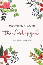 Gott Ist Gut - Wochenplaner Juli 2019 - Juni 2020