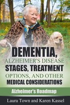 Dementia, Alzheimer's Disease Stages, Treatment Options, and Other Medical Considerations
