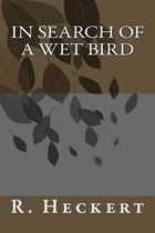 In Search of a Wet Bird