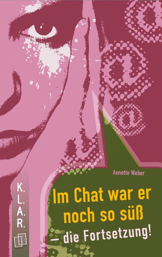 K.L.A.R. - Taschenbuch 26 - Im Chat war er noch so süß – ... - cover