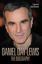 Daniel Day-Lewis - The Biography