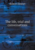 The life, trial and conversations