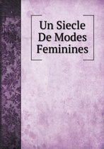 Un Siecle De Modes Feminines
