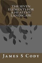 The Seven Elements for A Healthy Landscape