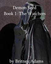 Omslag Demon Seed, Book 1: The Watchers