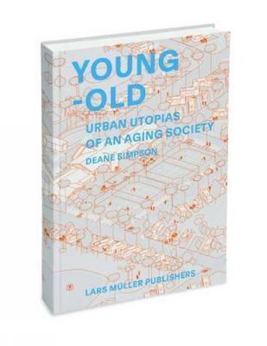 young-old urban utopias of an aging society