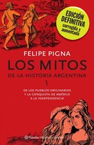 Historia y sociedad - Planeta - Los mitos de la historia argentina 1