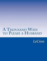 A Thousand Ways to Please a Husband