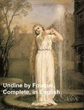 Undine, complete, in English translation