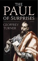 The Paul of Surprises: His Vision of the Christian Life