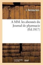 A MM. Les Abonn�s Du Journal de Pharmacie
