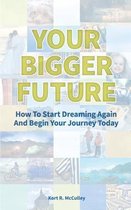 Your Bigger Future