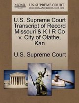 U.S. Supreme Court Transcript of Record Missouri & K I R Co V. City of Olathe, Kan