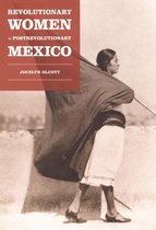 Next Wave: New Directions in Women's Studies - Revolutionary Women in Postrevolutionary Mexico