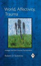 Psychoanalytic Inquiry Book Series- World, Affectivity, Trauma