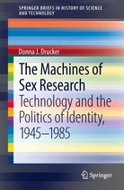 SpringerBriefs in History of Science and Technology - The Machines of Sex Research