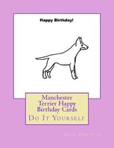 Manchester Terrier Happy Birthday Cards