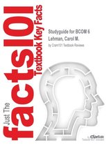 Studyguide for Bcom 6 by Lehman, Carol M., ISBN 9781305432024